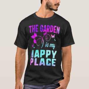 Garden Happiest Place Plant Lady Mum Houseplants G T-Shirt