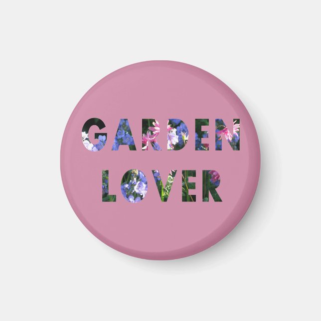 Garden Lover Floral Text on any Colour Magnet (Front)