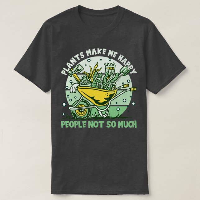 Garden Makes Me Happy T-Shirt (Design Front)