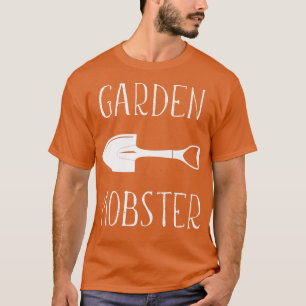Garden Mobster  Funny Gardening Farmer Planter Pla T-Shirt