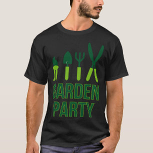 Garden Party Gardening  Gardener Pun Plant T-Shirt