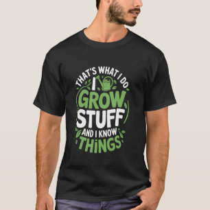 Garden quote apparel for gardeners Funny Gardening T-Shirt