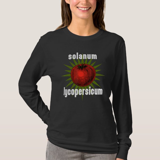 Garden Saying Tomato Solanum Lycopersicum T-Shirt (Front)