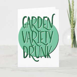 Garden Variety Drunk Recovery Slogan Anniversary Card