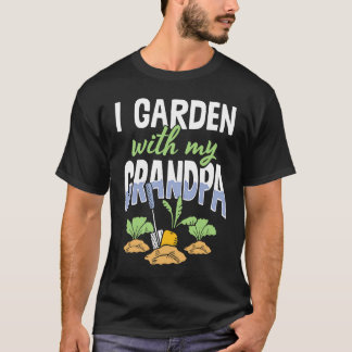 Garden With My Grandpa Gardening Flower Planting G T-Shirt