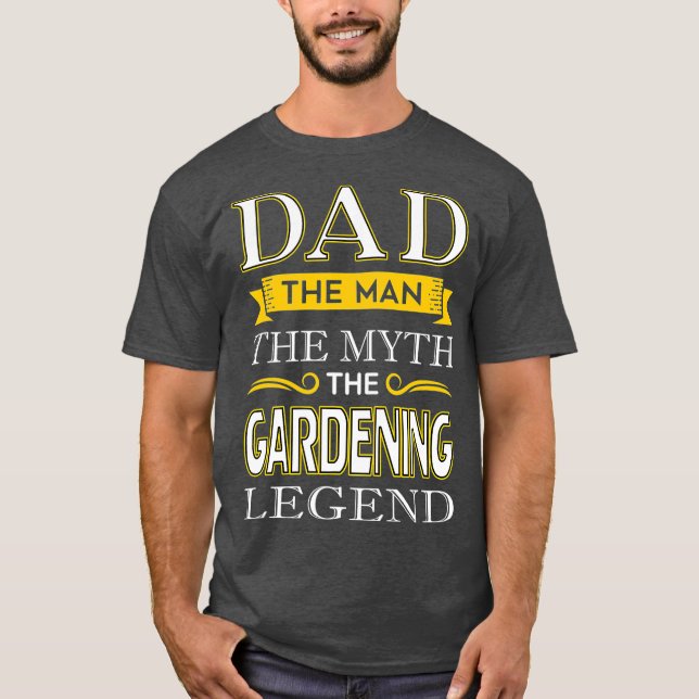 Gardener Dad Gifts for Dad Gardening Fathers Day T-Shirt (Front)