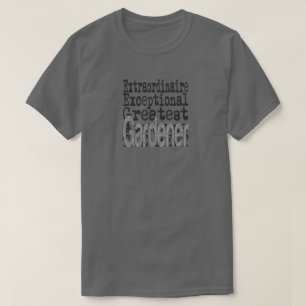 Gardener Extraordinaire T-Shirt