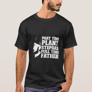 Gardener Flowers Garden Plants Gardening Dad T-Shirt