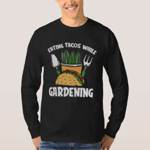 Gardener Flowers  Garden Plants Gardening Tacos T-Shirt