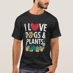 Gardener Garden I Love Dogs & Plants Gardening T-Shirt