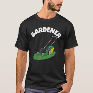 Gardener  Garden T-Shirt