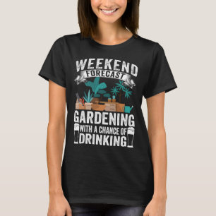 Gardener Garden Weekend Forecast Gardening Plant T-Shirt