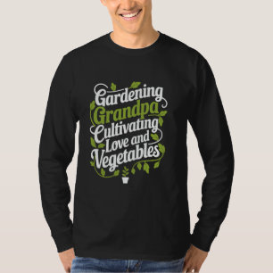 Gardener Grandpa And Green Thumb Plant Lover Garde T-Shirt