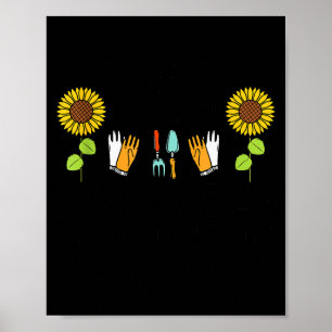 Gardener I Just Want To Work In My Garden Hang Out Poster