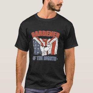 Gardener of the Month Gardening Appreciation Patri T-Shirt