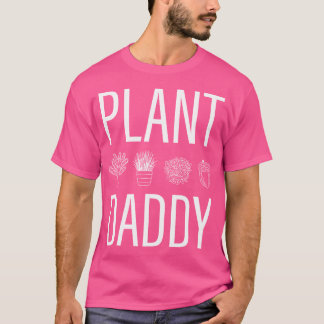 Gardener Plant Daddy Gardening Succulent T-Shirt