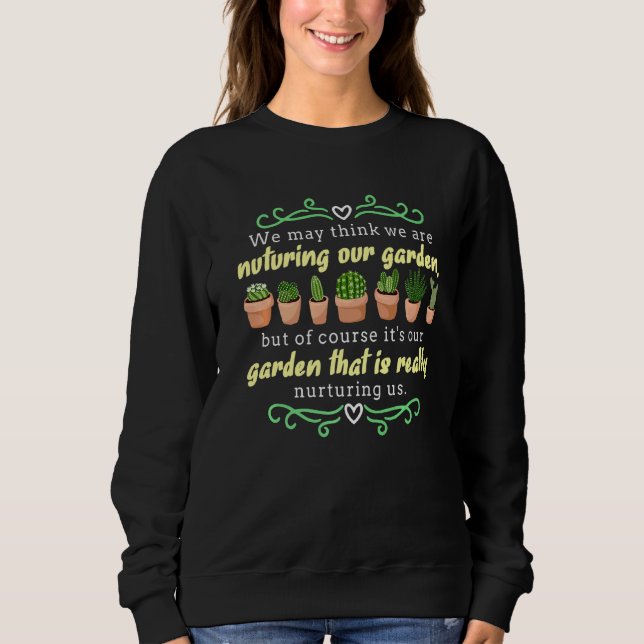 Gardener Plants Garden Hobby Gardener Gardening Nu Sweatshirt (Front)