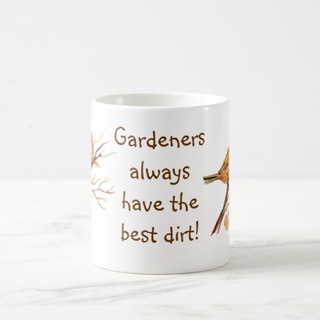 Gardeners always have the best dirt! Sparrows Coffee Mug (Center)