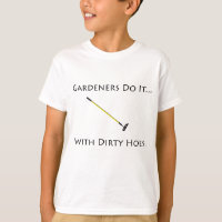 Gardeners Do It... With Dirty Hoes.