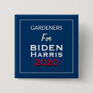 Gardeners For BIDEN HARRIS Square Campaign 15 Cm Square Badge