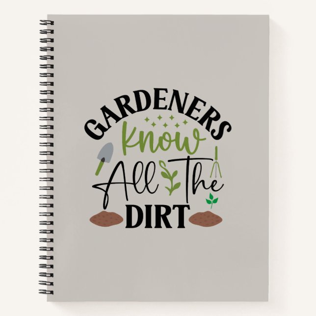 Gardeners Know All The Dirt Notebook (Front)
