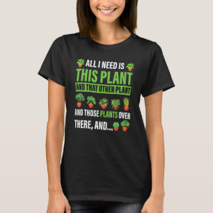 Gardening 4\All I Want Is This Plant Gardening Pla T-Shirt