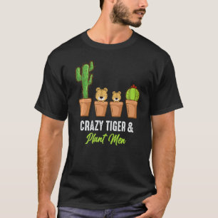 Gardening 4\Crazy Tiger And Plant Mum Succulent C T-Shirt