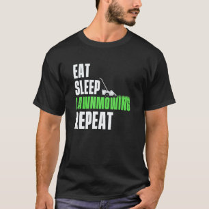Gardening 4\Eat Sleep Lawnmowing Repeat - Gardenin T-Shirt