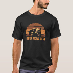 Gardening 4\Father Mows Best Lawn Care Dad Mowing T-Shirt