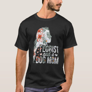 Gardening 4\Florist And A Dog Mum Botanical Flower T-Shirt