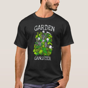 Gardening 4\Garden Gangster Gardening Skeleton Go T-Shirt