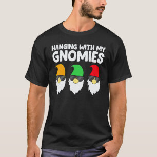 Gardening 4\Garden Gnomes Hanging With My Gnomies  T-Shirt