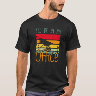 Gardening 4\I'll be in my office cool gardening 1 T-Shirt