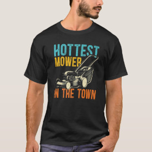 Gardening 4\Mens Hottest Mower In The Town Mower G T-Shirt