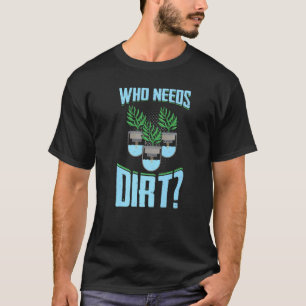 Gardening 4\Mens Hydroponics Saying Horticulture E T-Shirt