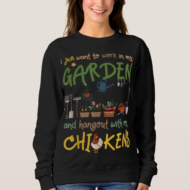 Gardening and Chickens Work In Garden Hangout With Sweatshirt (Front)