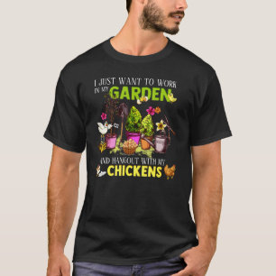 Gardening And Hangout With Chickens Vegetable Gard T-Shirt