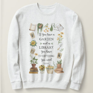 Gardening and Library Quote Sunflower and Herbs Sweatshirt