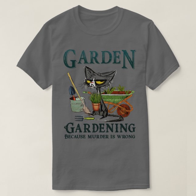 Gardening Because Murder Is Wrong Cat Personalised T-Shirt (Design Front)