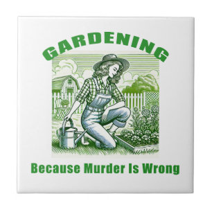 Gardening Because Murder Is Wrong Tile
