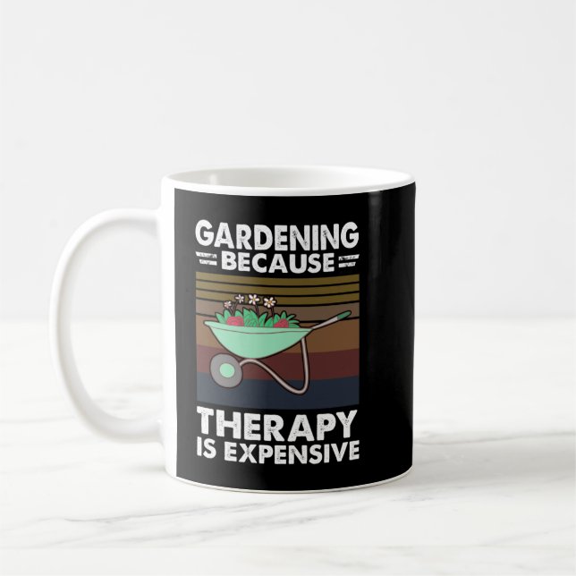 Gardening Because Therapy Is Expensive Coffee Mug (Left)