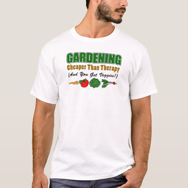 Gardening Cheaper Than Therapy T-Shirt (Front)