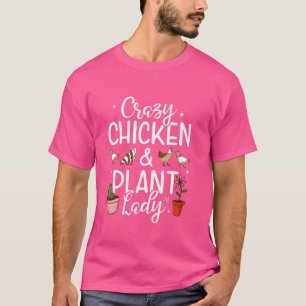 Gardening Crazy Chicken Plant Lady Gardener Garden T-Shirt