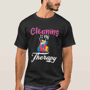 Gardening Flower Therapy Cleaning Is My Therapy Me T-Shirt