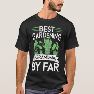 Gardening For Gardener Grandma Garden Grandmother T-Shirt
