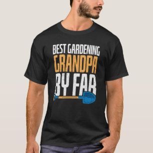 Gardening For Gardener Grandpa Garden Grandfather T-Shirt