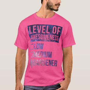 Gardening Funny Art Level Of Gardener T-Shirt