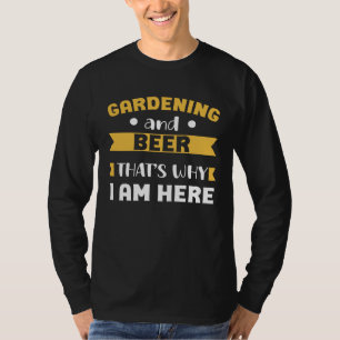 gardening garden beer drunker humour father s day T-Shirt