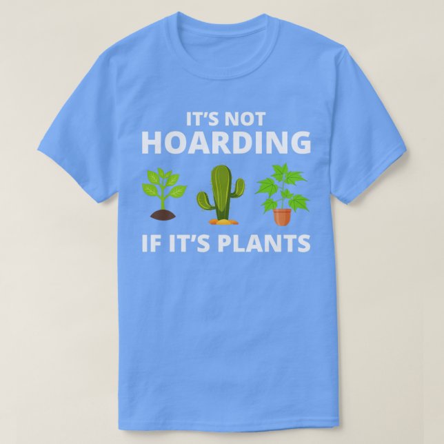 Gardening Garden Gardener Funny Saying Gift  T-Shirt (Design Front)