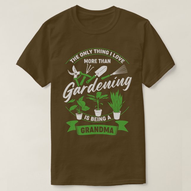 Gardening Grandma Garden Grandmother Gift  T-Shirt (Design Front)